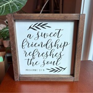 Farmhouse sign “A Sweet Friendship Refreshes the Soul” Home Decor Biblical Verse